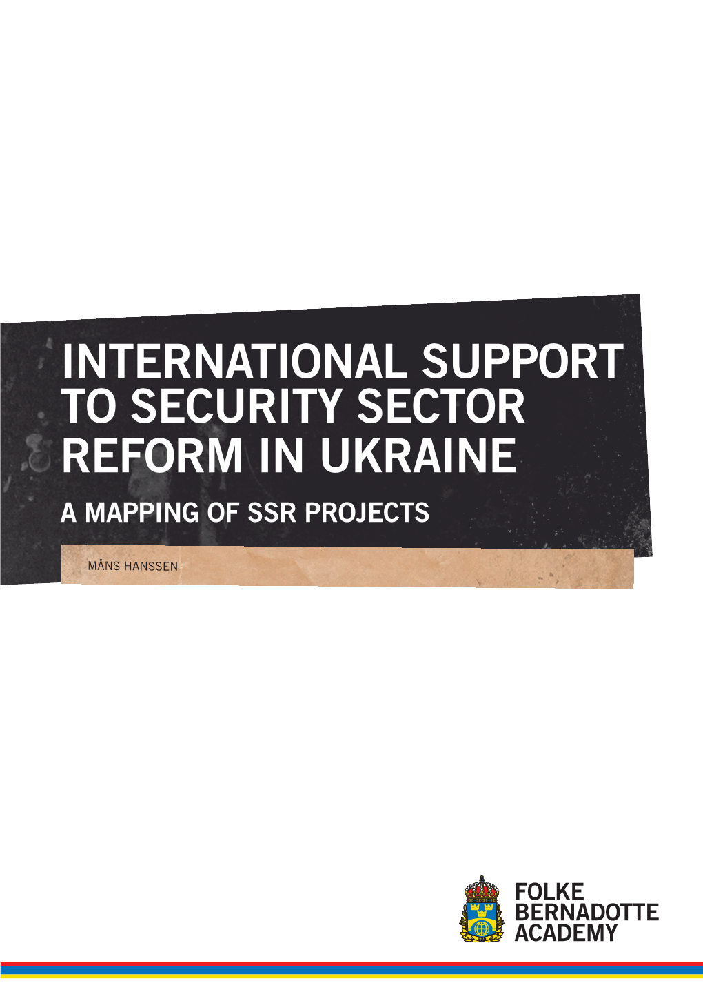 International Support to Security Sector Reform in Ukraine a Mapping of Ssr Projects