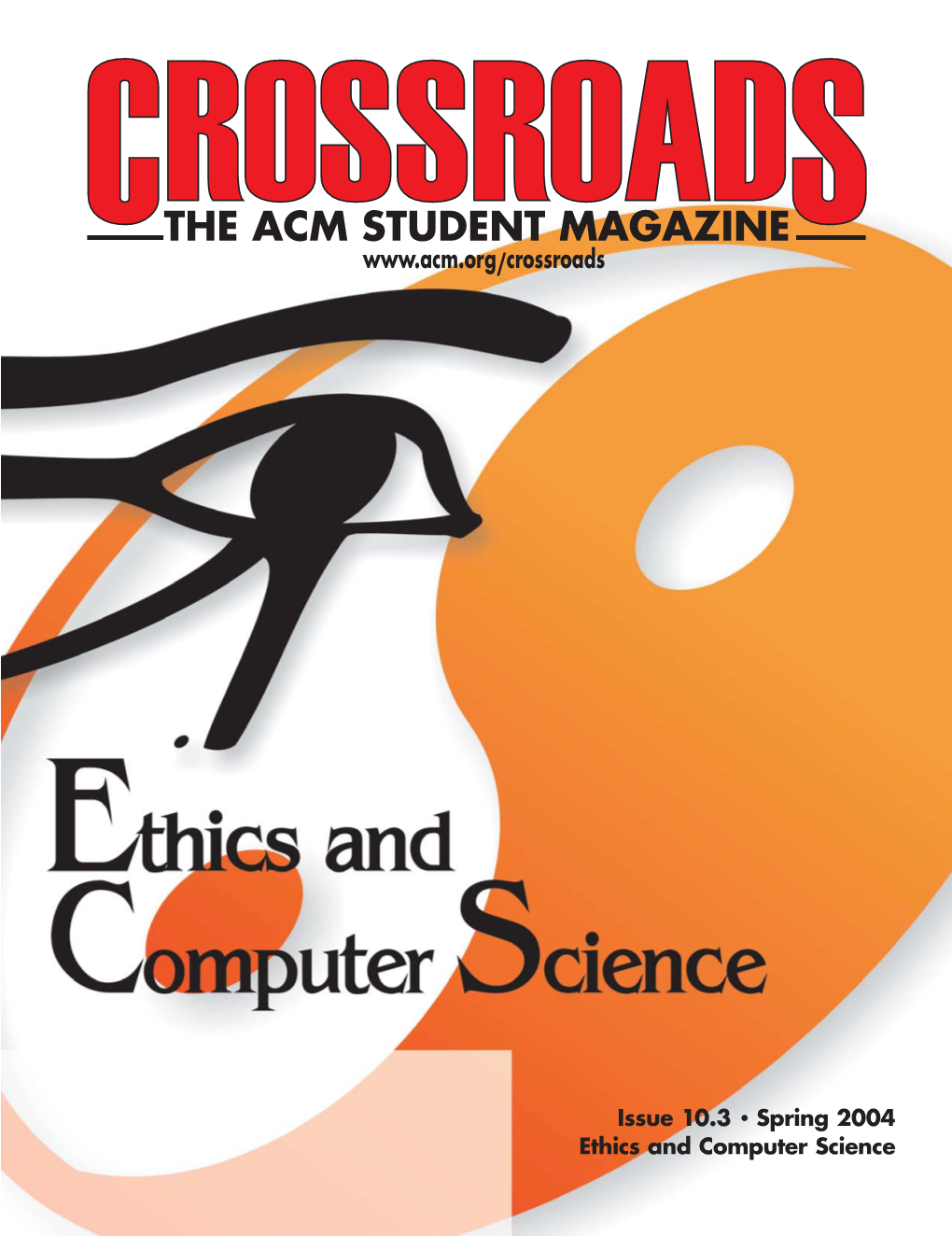 Issue 10.3 • Spring 2004 Ethics and Computer Science