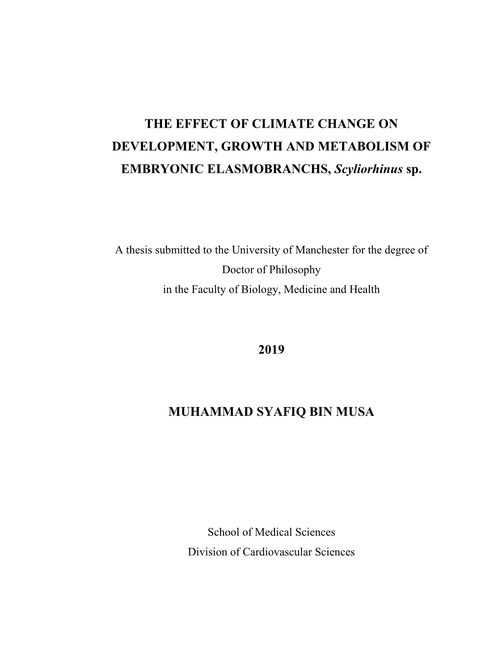 THE EFFECT of CLIMATE CHANGE on DEVELOPMENT, GROWTH and METABOLISM of EMBRYONIC ELASMOBRANCHS, Scyliorhinus Sp