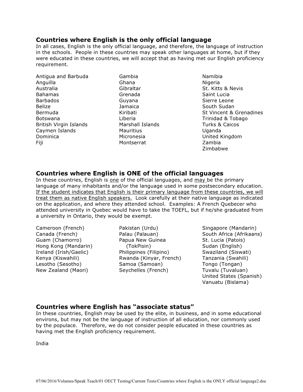 Countries Where English Is the Only Official Language in All Cases, English Is the Only Official Language, and Therefore, the Language of Instruction in the Schools