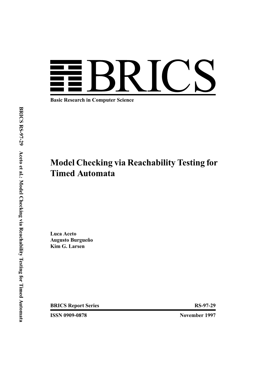 Model Checking Via Reachability Testing for Timed Automata Basic Research in Computer Science