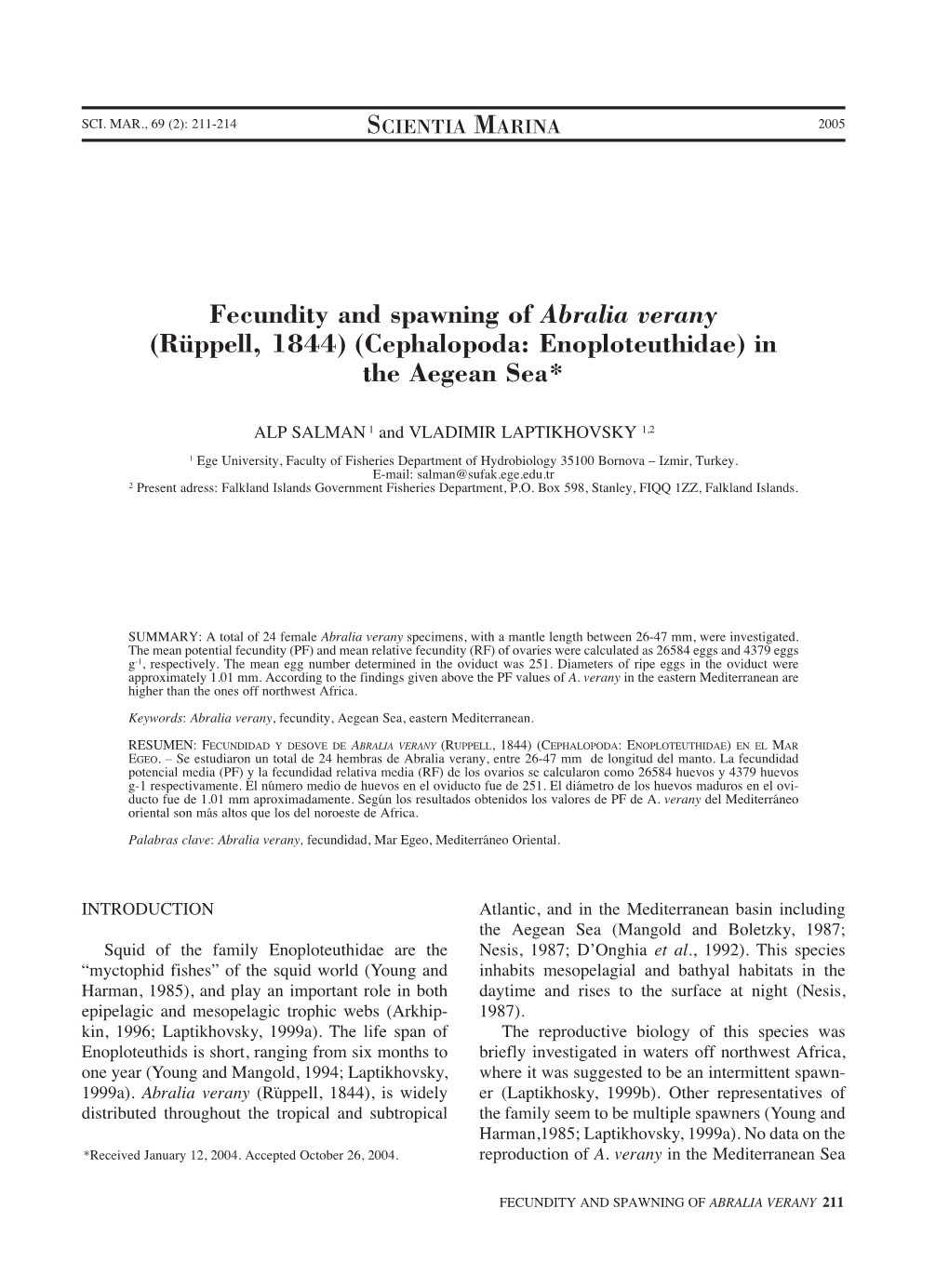 Fecundity and Spawning of Abralia Verany (Rüppell, 1844) (Cephalopoda: Enoploteuthidae) in the Aegean Sea*