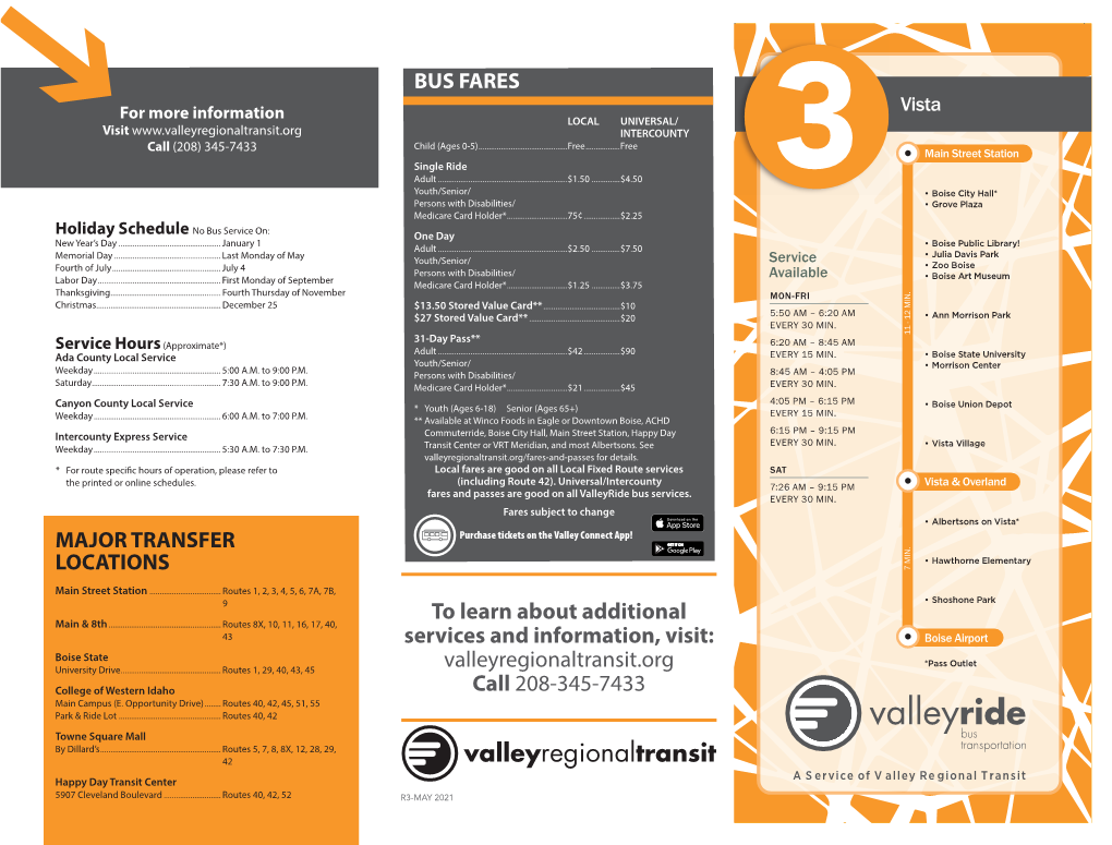 BUS FARES Vista for More Information LOCAL UNIVERSAL/ Visit INTERCOUNTY Call (208) 345-7433 Child (Ages 0-5)