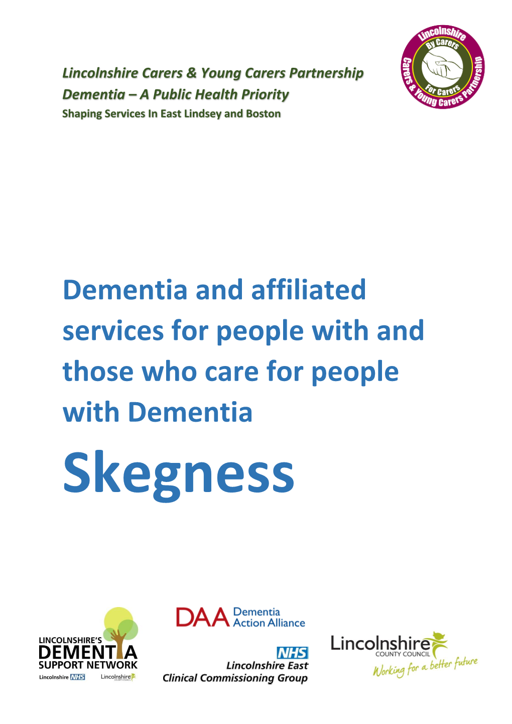 Dementia and Affiliated Services for People with and Those Who Care for People with Dementia