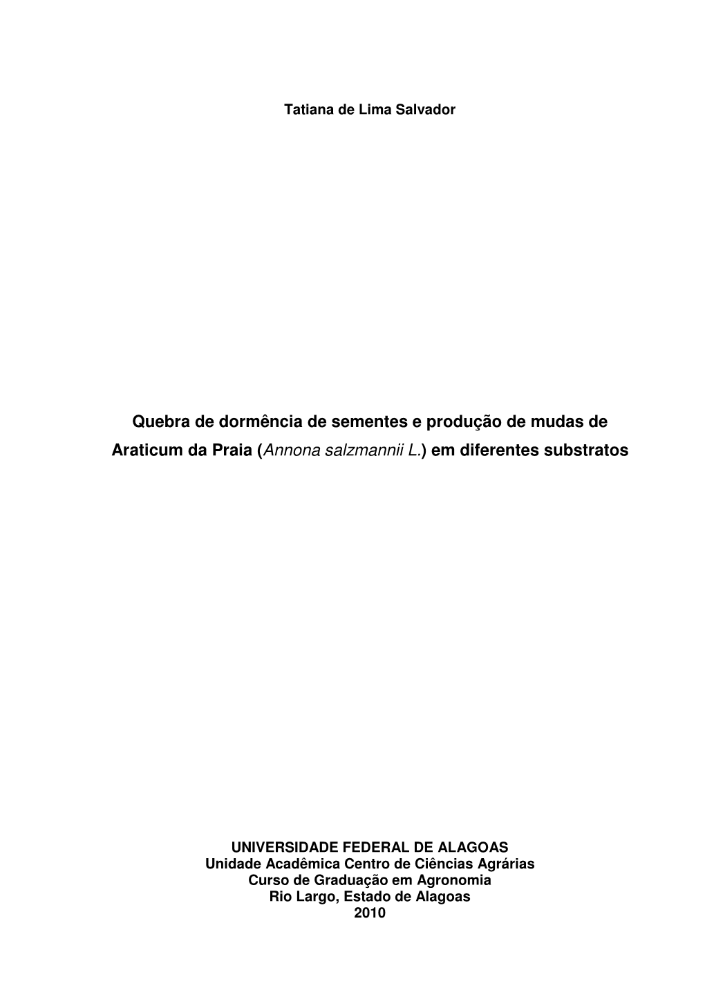 Quebra De Dormência De Sementes E Produção De Mudas De Araticum Da Praia (Annona Salzmannii L.) Em Diferentes Substratos