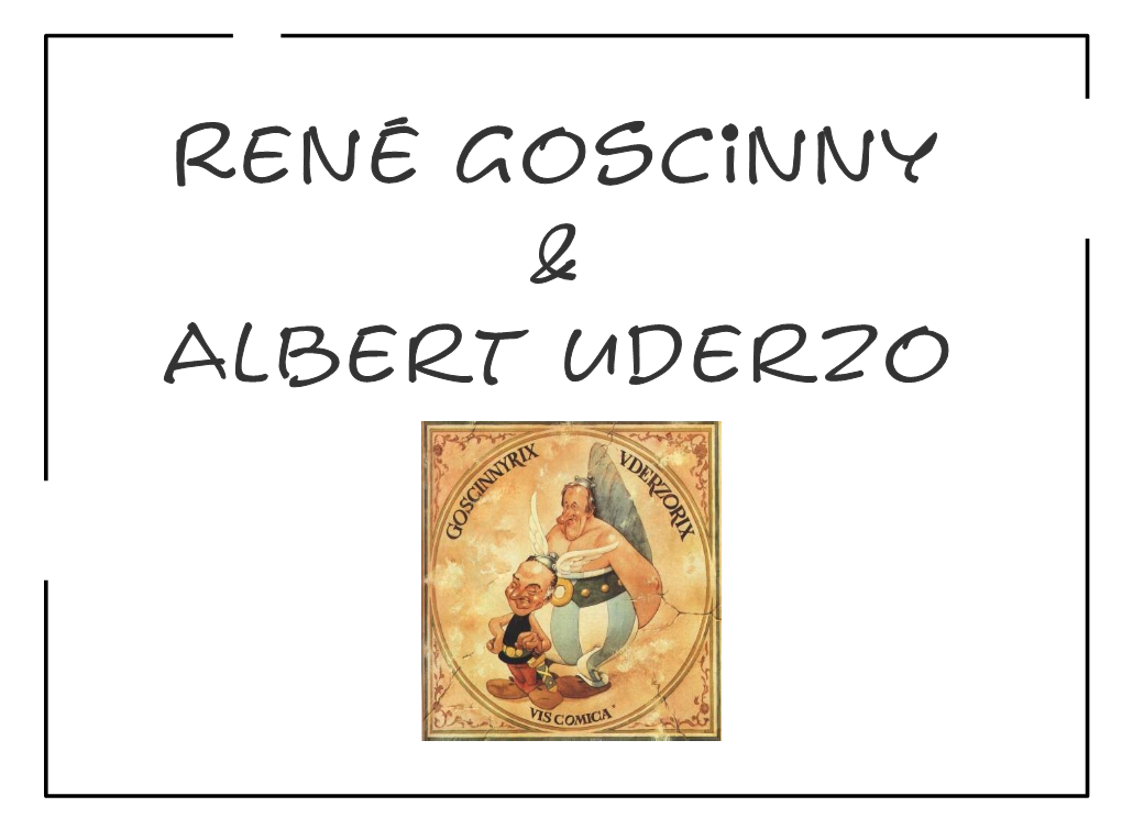 René Goscinny & Albert Uderzo