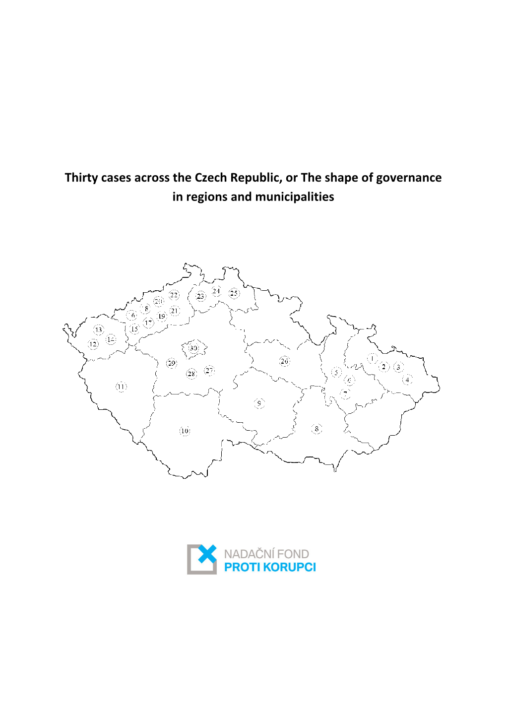 Thirty Cases Across the Czech Repu in Regions and Es Across the Czech