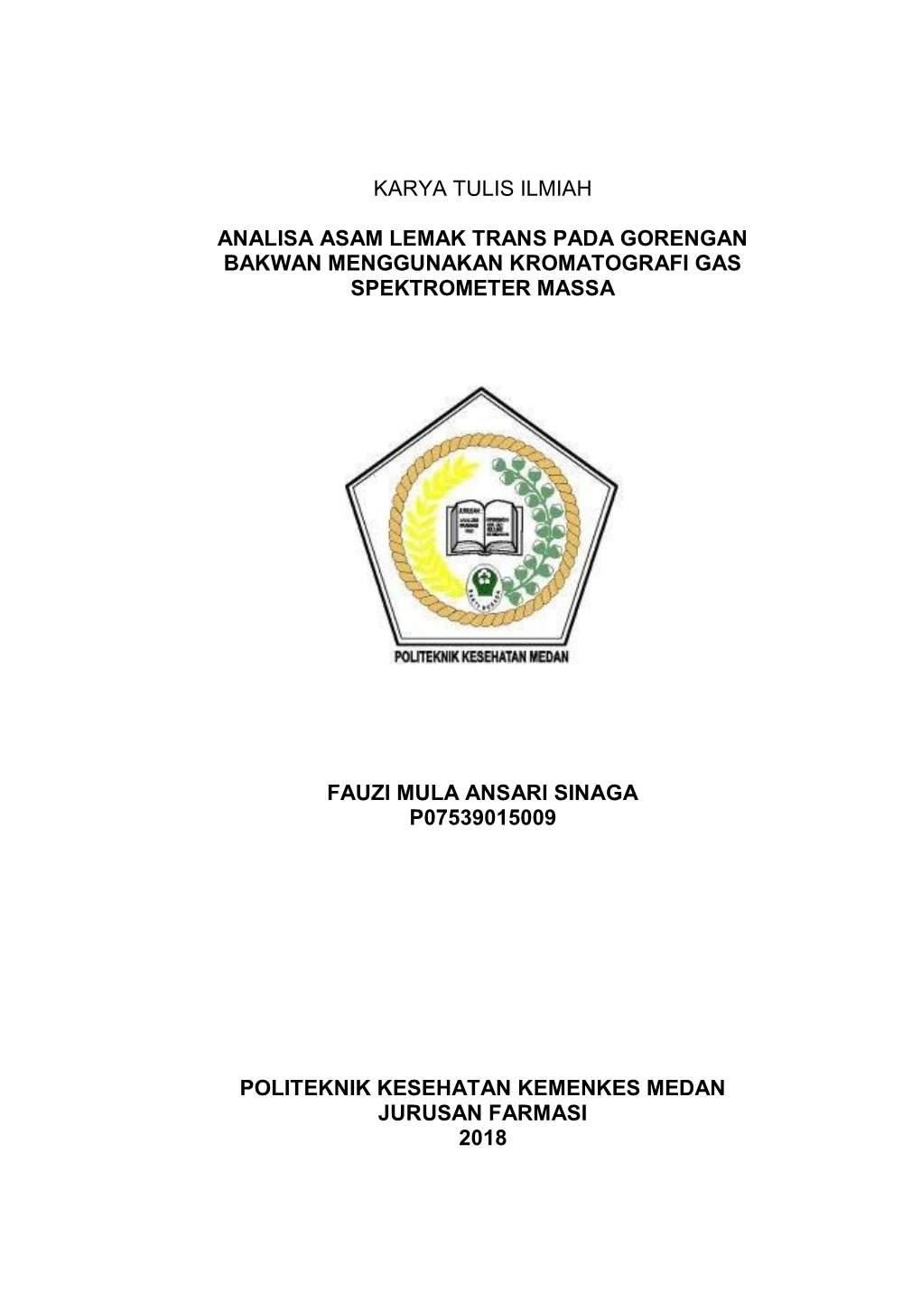 Karya Tulis Ilmiah Analisa Asam Lemak Trans Pada Gorengan Bakwan Menggunakan Kromatografi Gas Spektrometer Massa Fauzi Mula