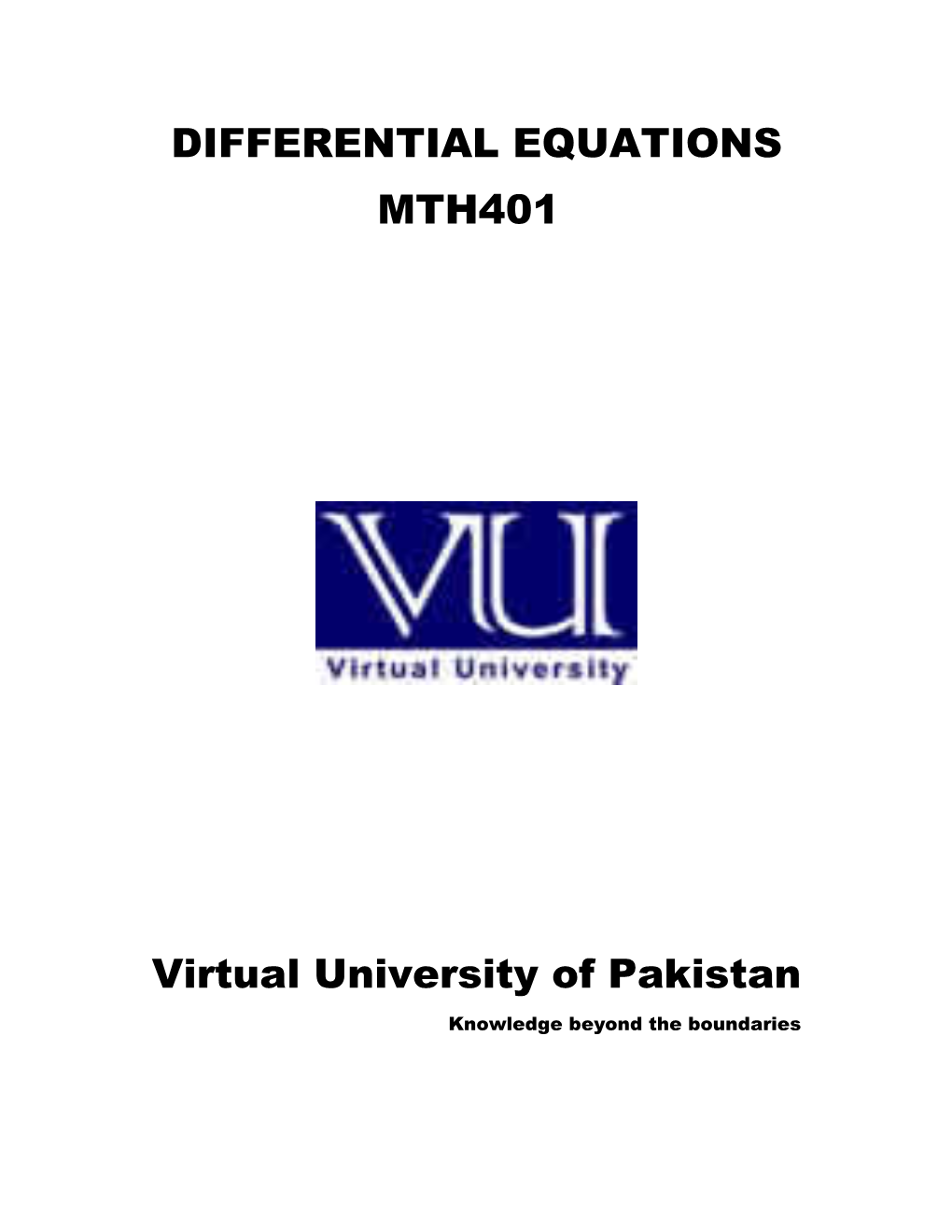 DIFFERENTIAL EQUATIONS MTH401 Virtual University of Pakistan