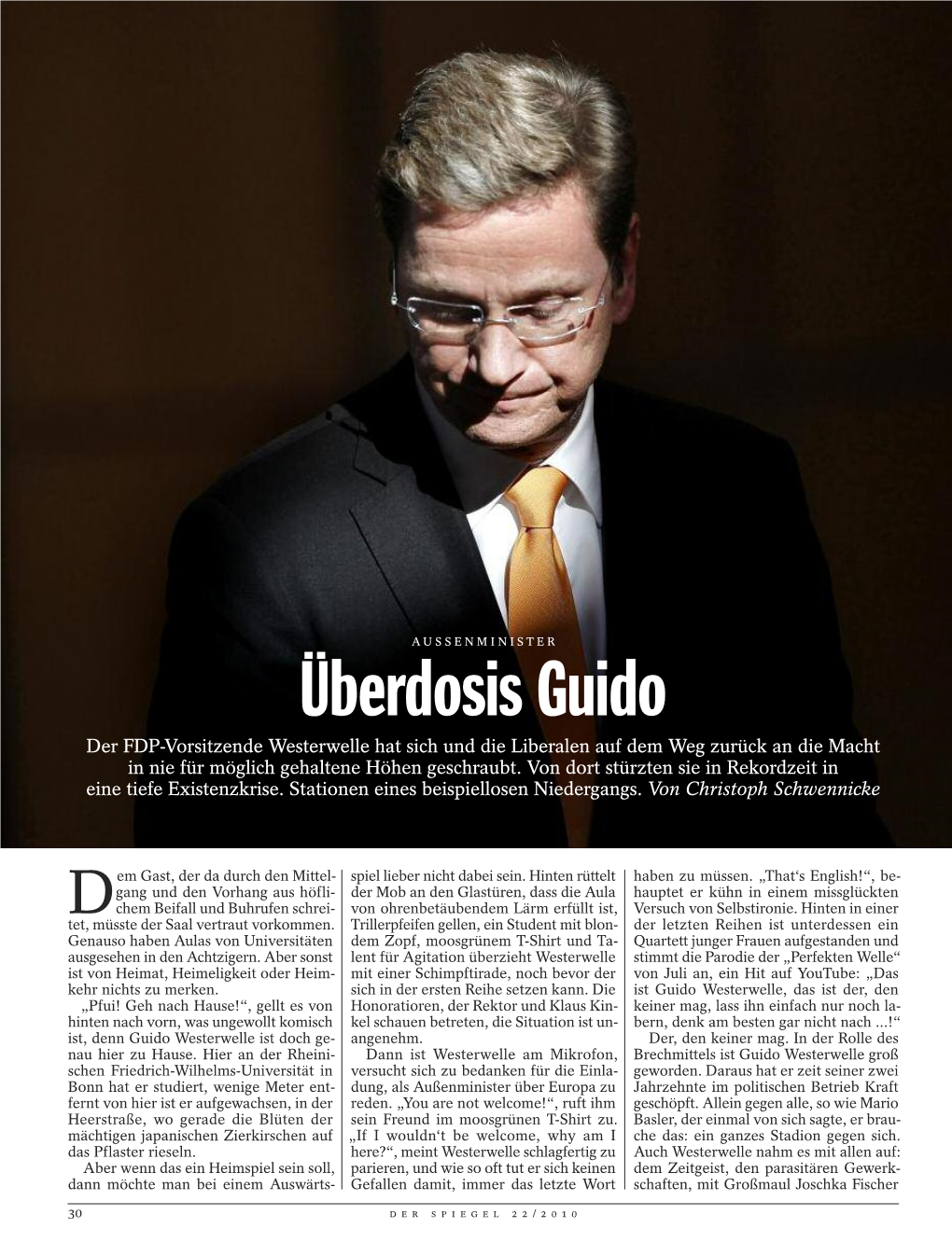 Überdosis Guido Der FDP-Vorsitzende Westerwelle Hat Sich Und Die Liberalen Auf Dem Weg Zurück an Die Macht in Nie Für Möglich Gehaltene Höhen Geschraubt