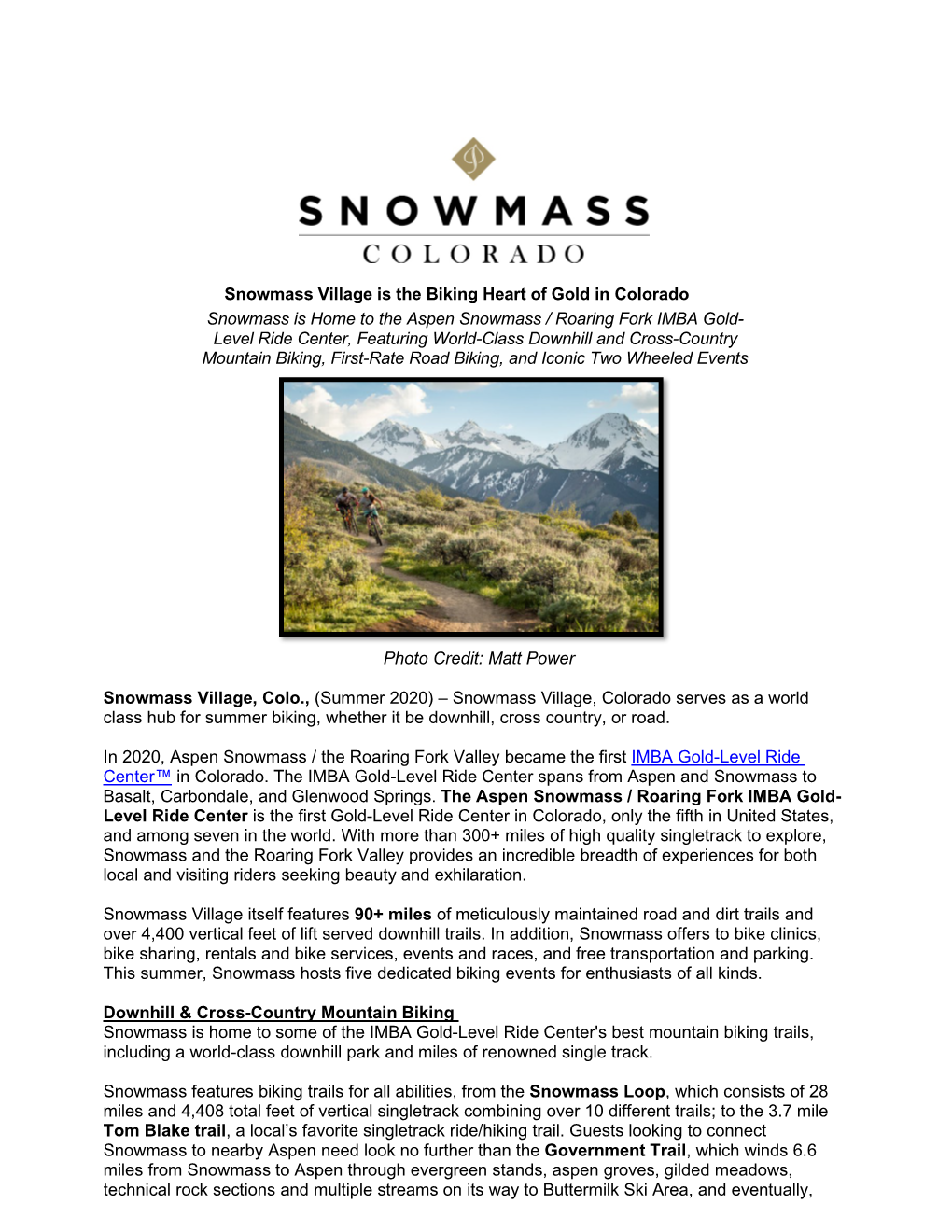 Snowmass Village Is the Biking Heart of Gold in Colorado Snowmass Is Home to the Aspen Snowmass / Roaring Fork IMBA Gold- Level