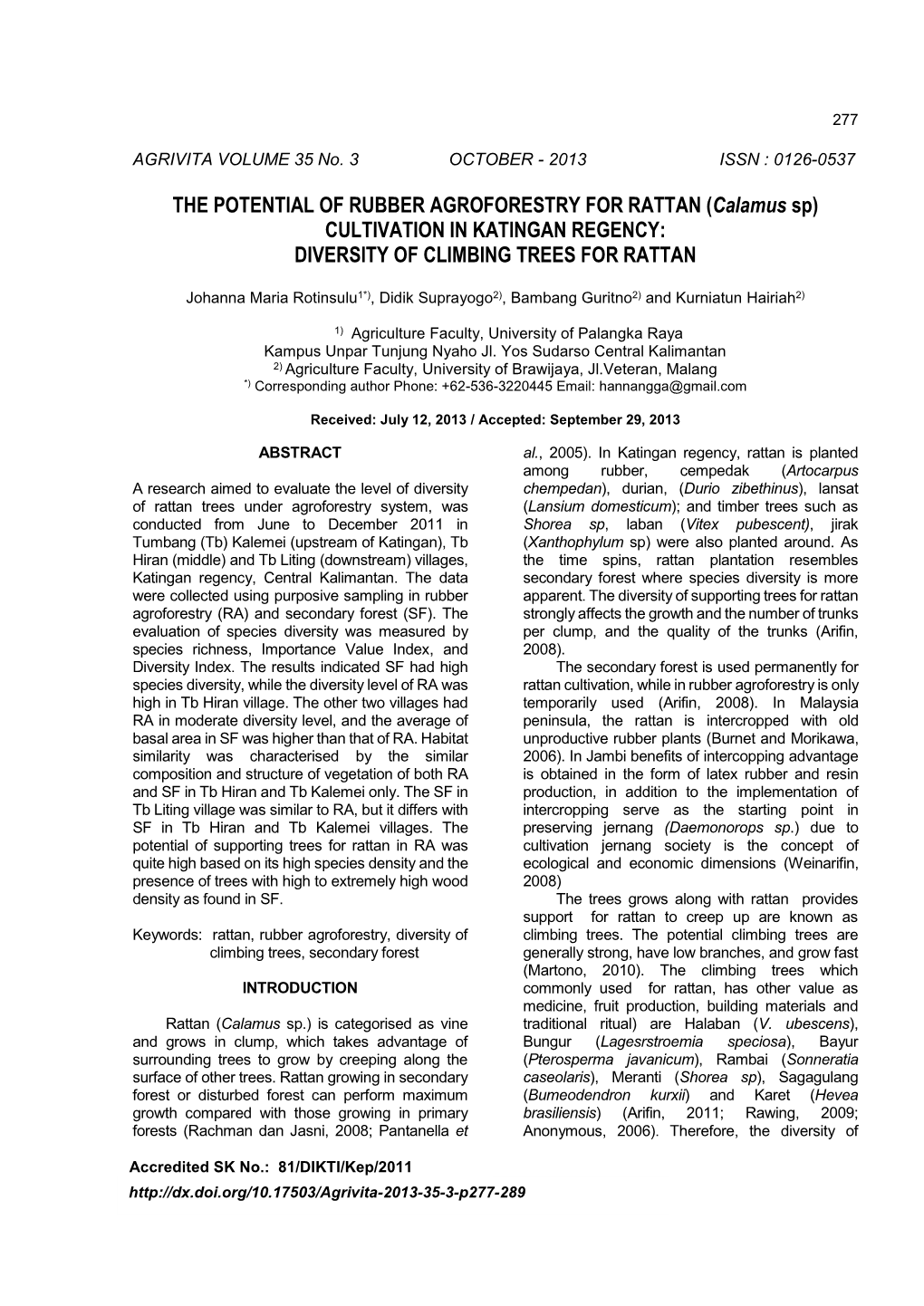 THE POTENTIAL of RUBBER AGROFORESTRY for RATTAN (Calamus Sp) CULTIVATION in KATINGAN REGENCY: DIVERSITY of CLIMBING TREES for RATTAN