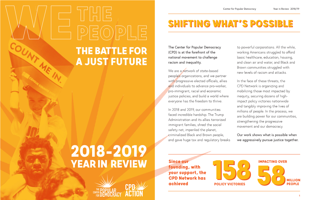 Year in Review 2018/19 PEOPLE SHIFTINGSHIFTING WHAT’SWHAT’S POSSIBLEPOSSIBLE WE the Center for Popular Democracy to Powerful Corporations