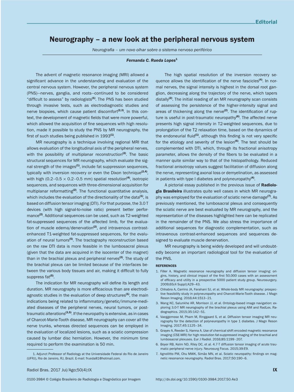 Neurography – a New Look at the Peripheral Nervous System Neurografia – Um Novo Olhar Sobre O Sistema Nervoso Periférico