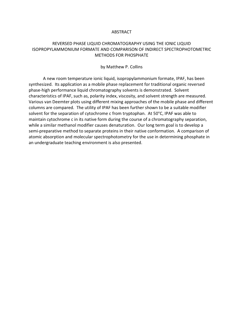 Abstract Reversed Phase Liquid Chromatography Using the Ionic Liquid Isopropylammonium Formate and Comparison of Indirect Spectr