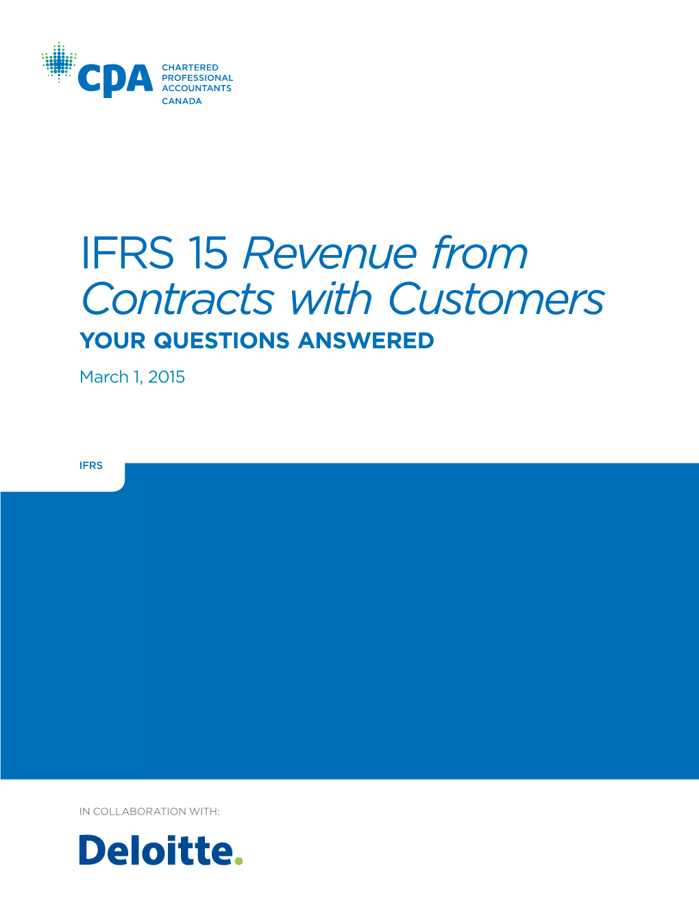 IFRS 15 Revenue from Contracts with Customers YOUR QUESTIONS ANSWERED March 1, 2015