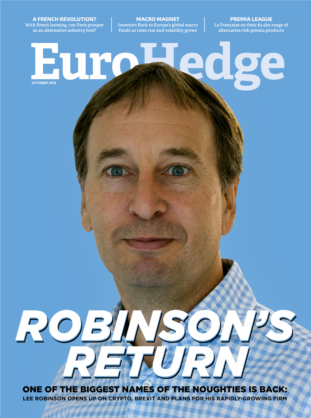 One of the Biggest Names of the Noughties Is Back: Lee Robinson Opens up on Crypto, Brexit and Plans for His Rapidly-Growing Firm Cover Feature Altana Wealth