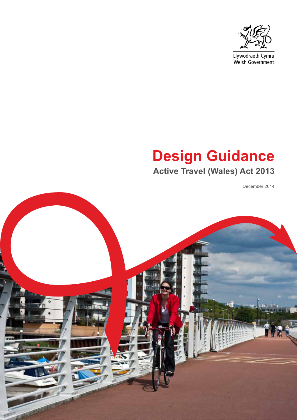 Active Travel Design Guidance Was Produced by the Following Team on Behalf of the Welsh Government