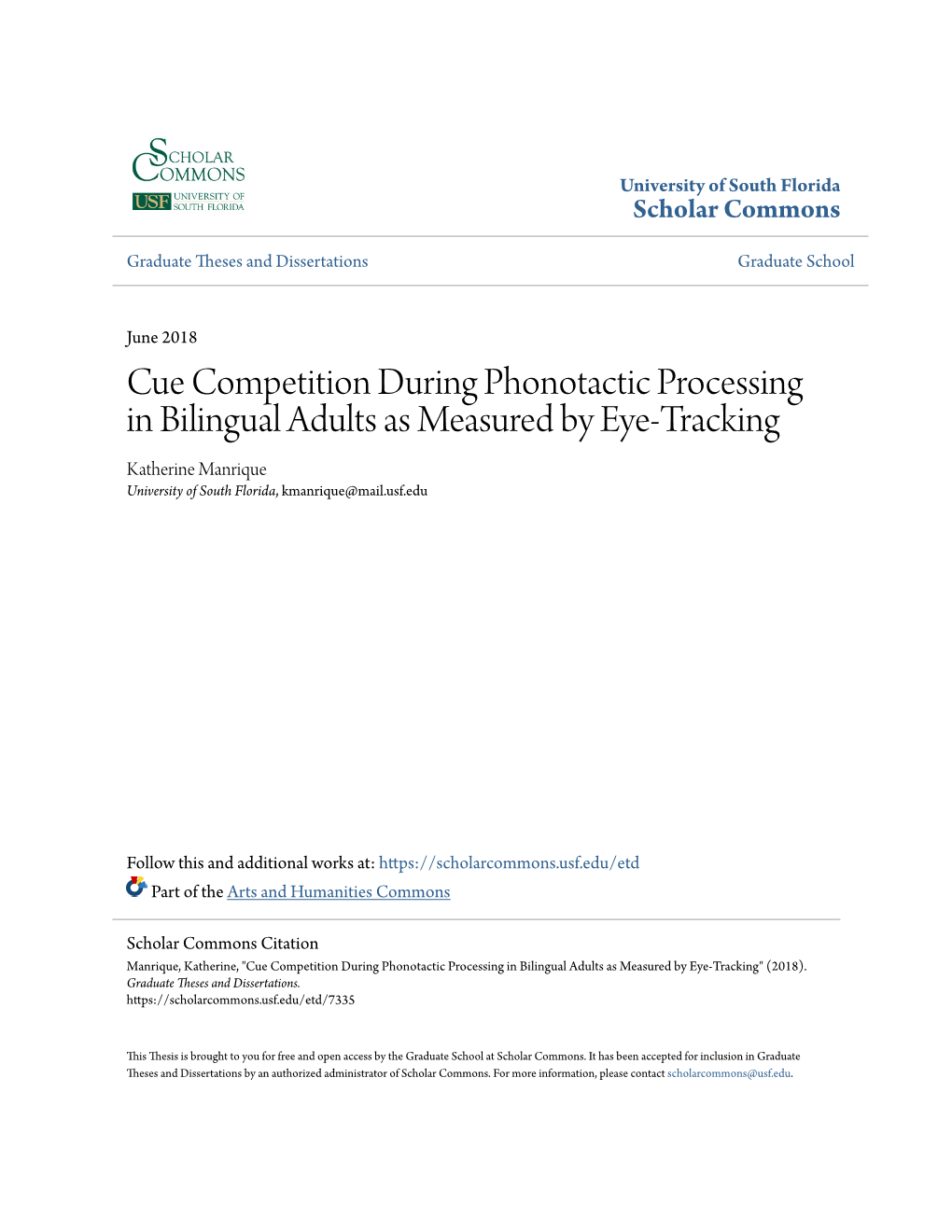 Cue Competition During Phonotactic Processing in Bilingual Adults As Measured by Eye-Tracking Katherine Manrique University of South Florida, Kmanrique@Mail.Usf.Edu