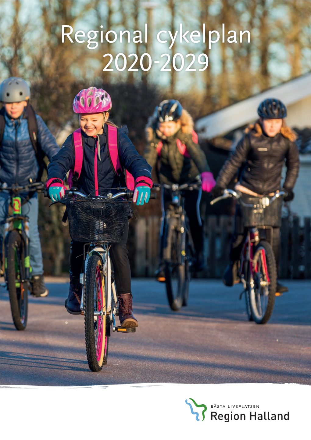 Regional Cykelplan 2020-2029 Projektansvarig: Åse Allberg, Region Halland
