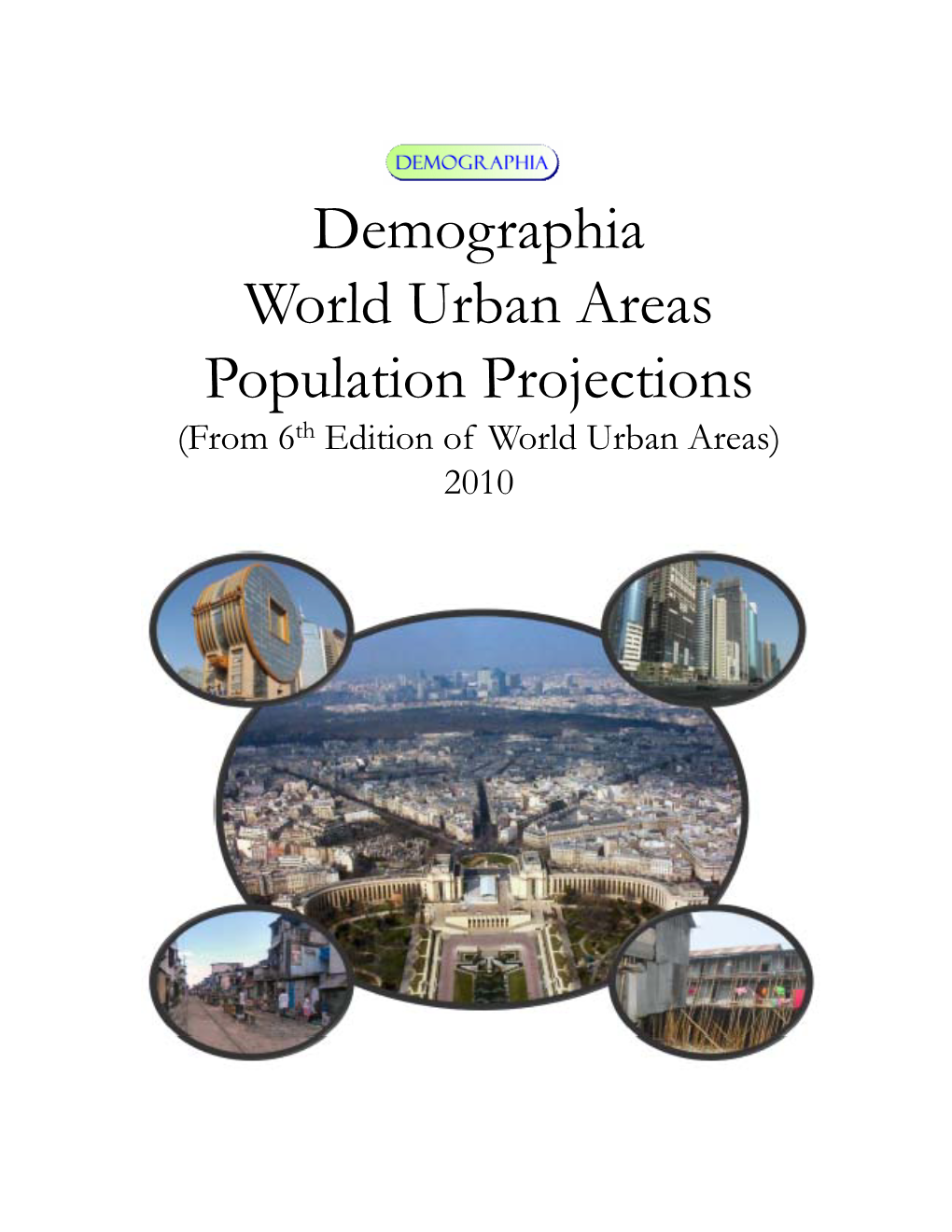 Demographia World Urban Areas Population Projections (From 6Th Edition of World Urban Areas) 2010