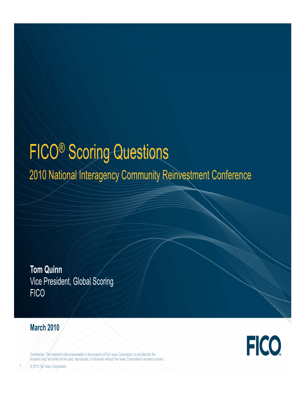 FICO® Scoring Questions 2010 National Interagency Community Reinvestment Conference