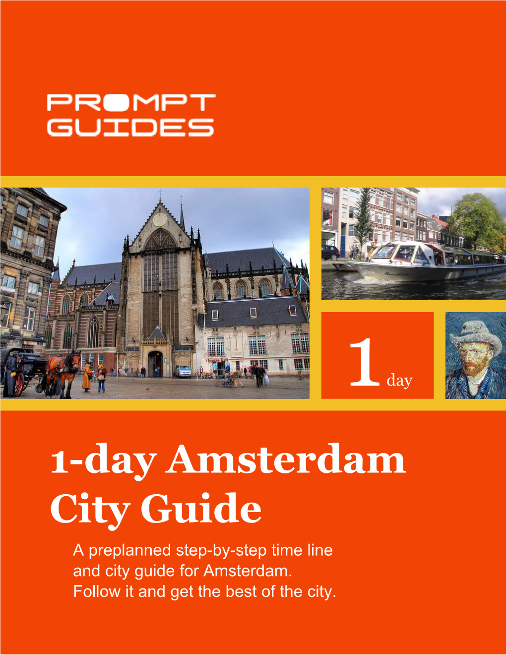 1-Day Amsterdam City Guide a Preplanned Step-By-Step Time Line and City Guide for Amsterdam
