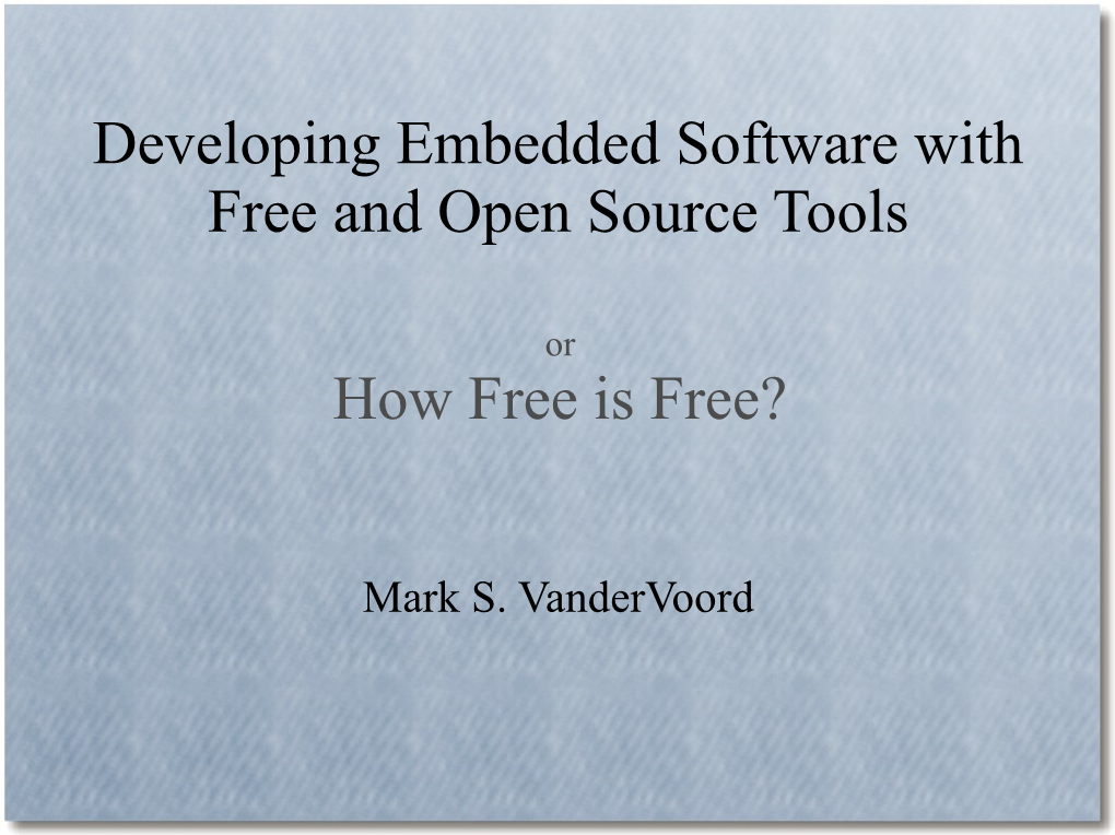 Developing Embedded Software with Free and Open Source Tools How Free Is Free?