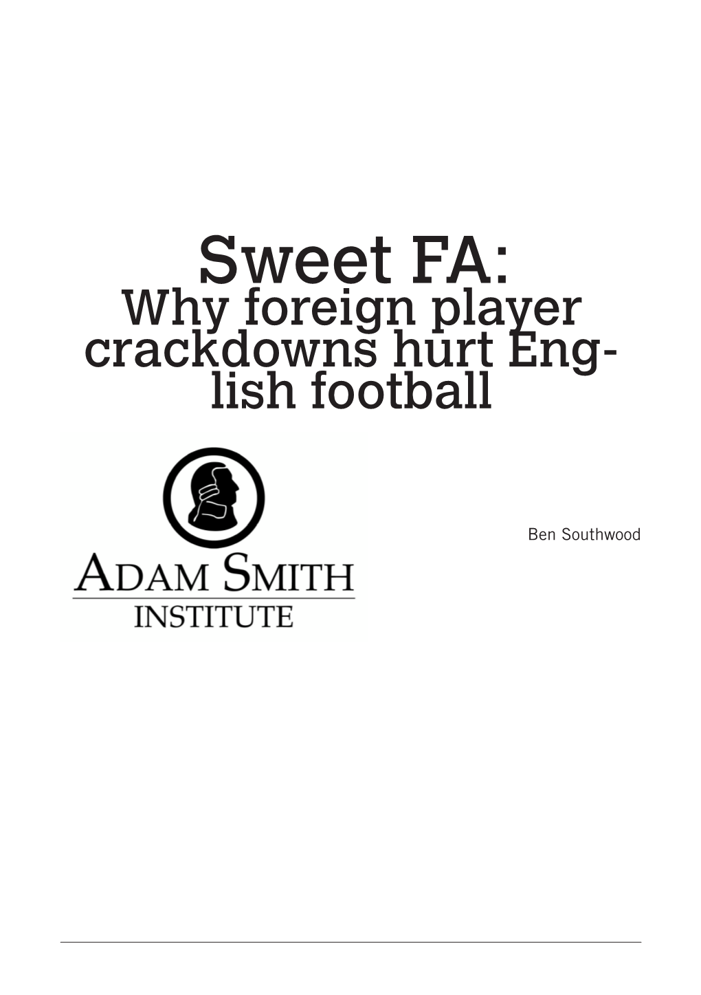 Sweet FA: Why Foreign Player Crackdowns Hurt Eng- Lish Football