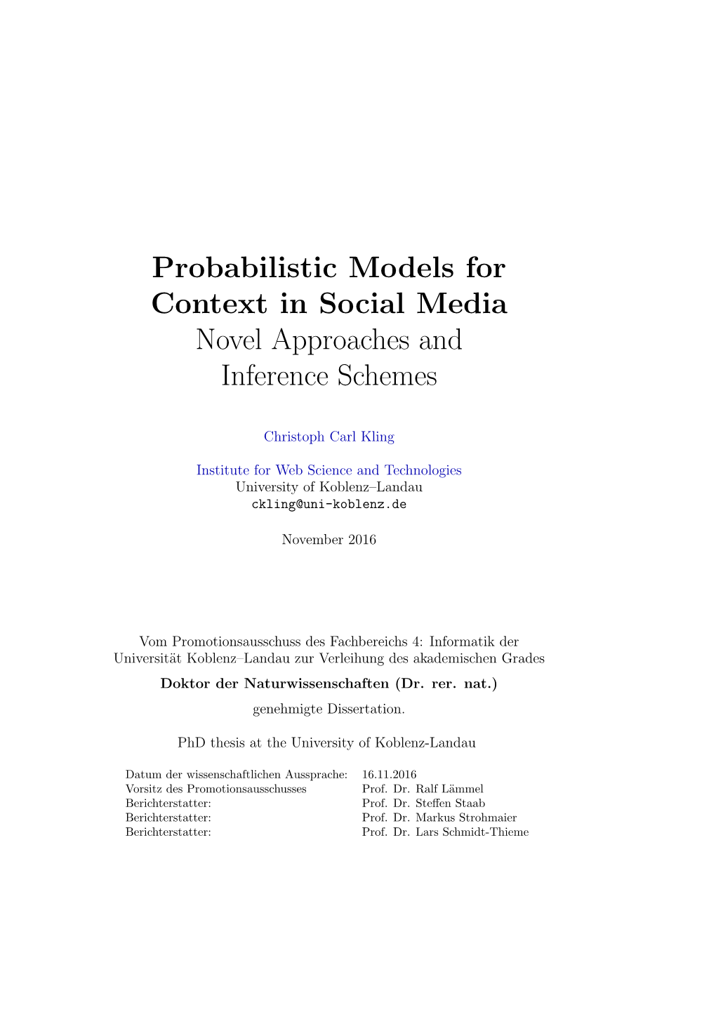 Probabilistic Models for Context in Social Media Novel Approaches and Inference Schemes