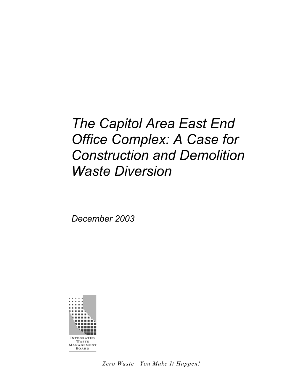 The Capitol Area East End Office Complex: a Case for Construction and Demolition Waste Diversion