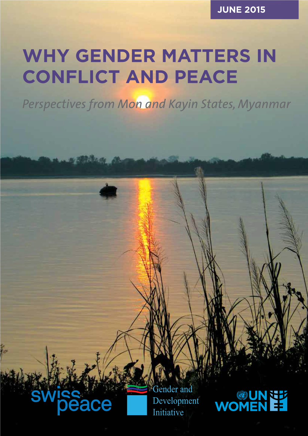 WHY GENDER MATTERS in CONFLICT and PEACE Perspectives from Mon and Kayin States, Myanmar