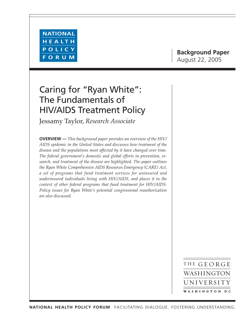 Ryan White”: the Fundamentals of HIV/AIDS Treatment Policy Jessamy Taylor, Research Associate