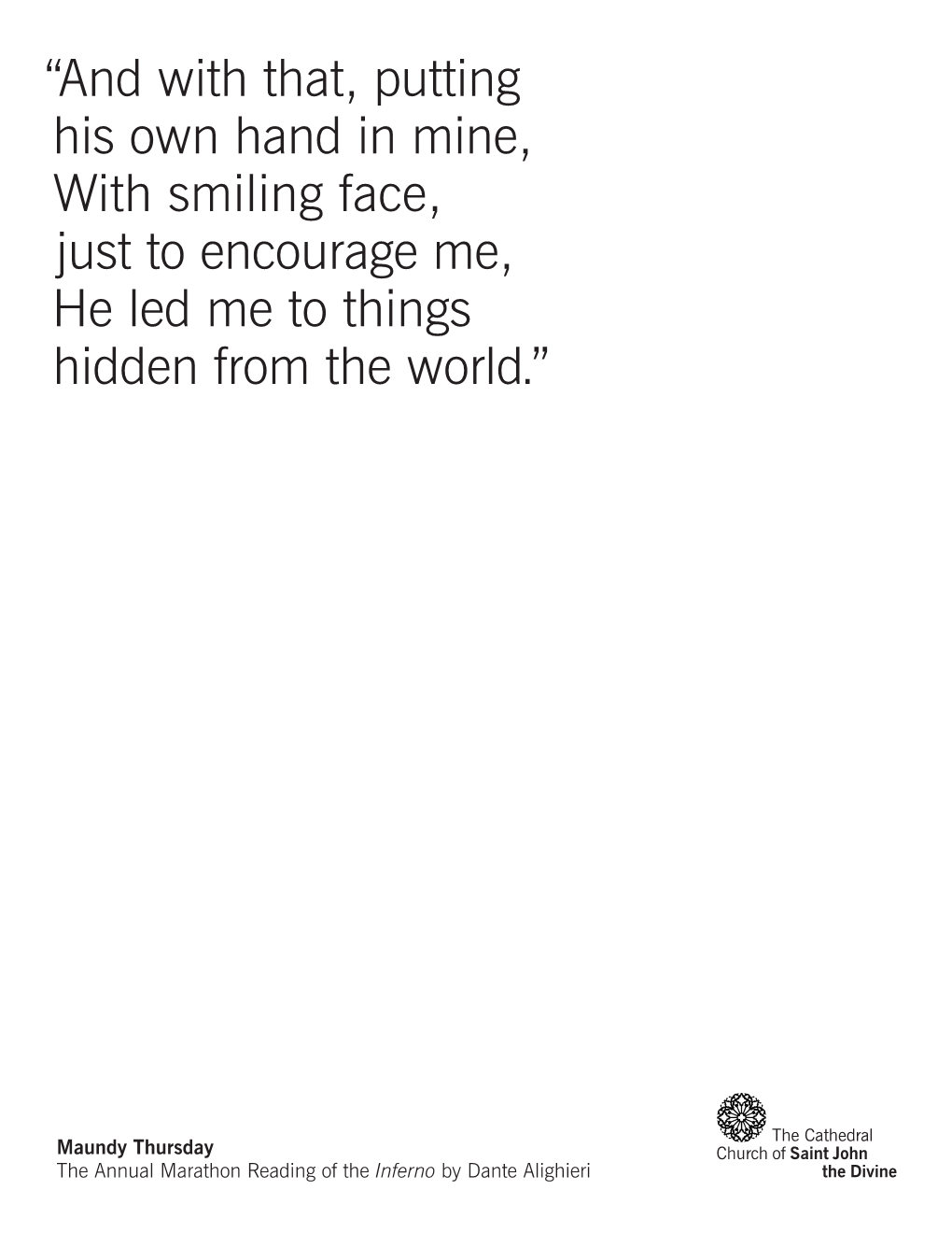 And with That, Putting His Own Hand in Mine, with Smiling Face, Just to Encourage Me, He Led Me to Things Hidden from the World.”