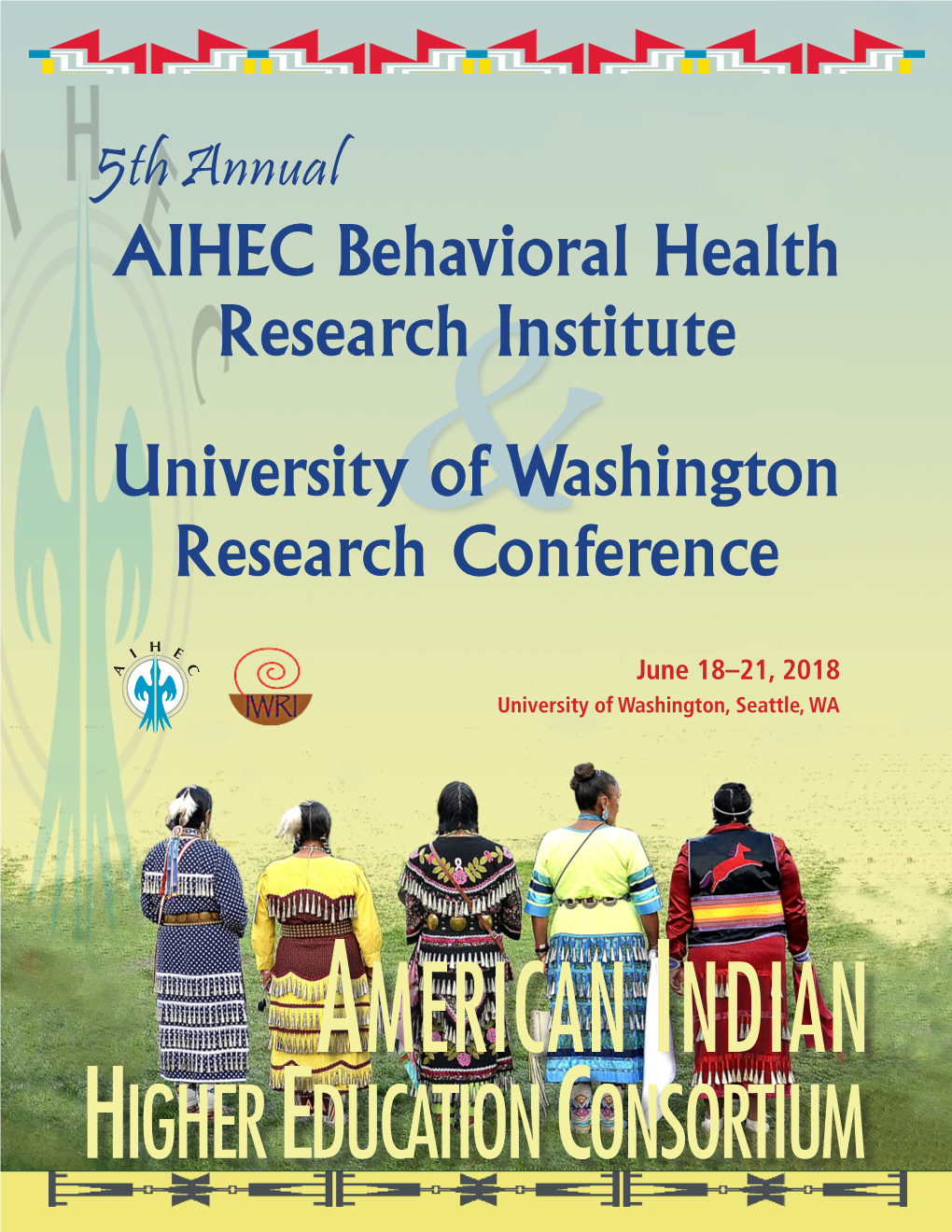 5 Th Annual AIHEC 2018 Behavioral Health Institute