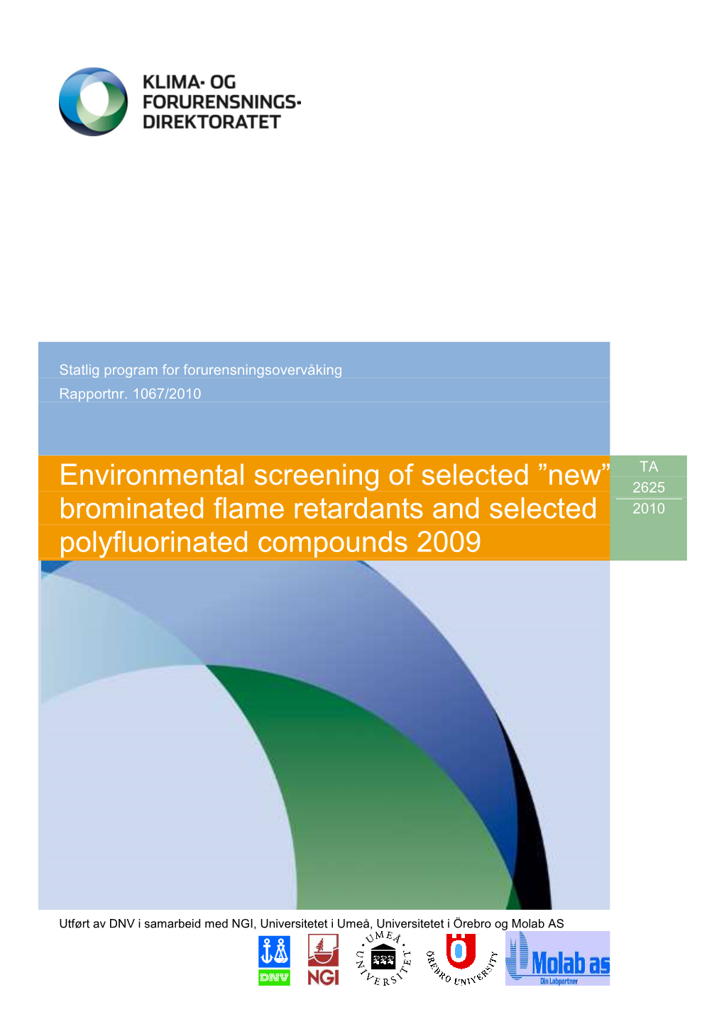 Brominated Flame Retardants and Selected Polyfluorinated Compounds in 2009