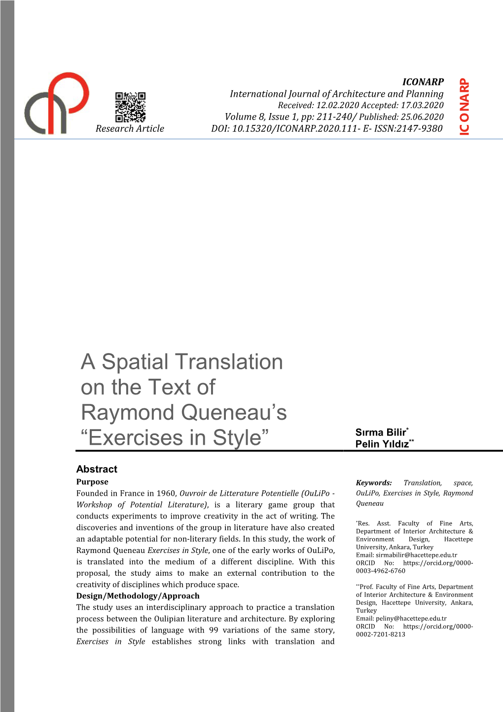 A Spatial Translation on the Text of Raymond Queneau’S Sırma Bilir* “Exercises in Style” Pelin Yıldız**