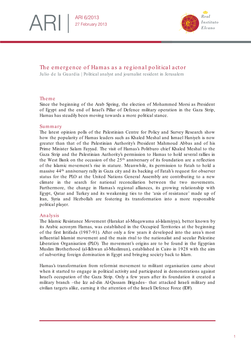 The Emergence of Hamas As a Regional Political Actor Julio De La Guardia | Political Analyst and Journalist Resident in Jerusalem