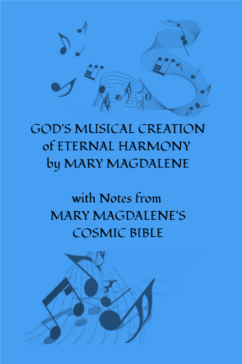 GOD's MUSICAL CREATION of ETERNAL HARMONY by MARY