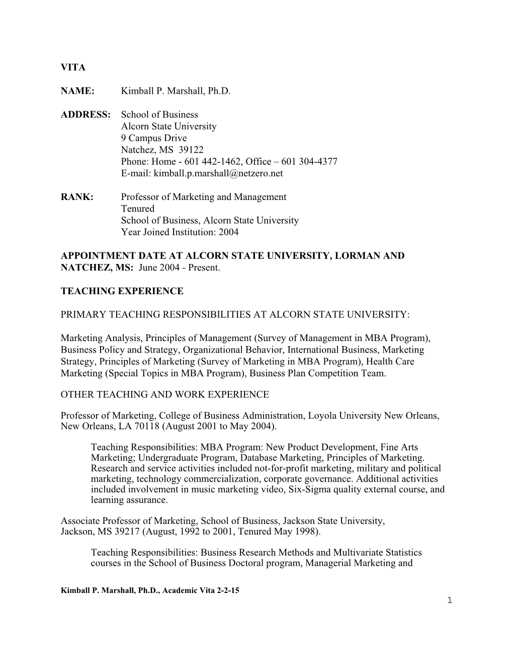1 VITA NAME: Kimball P. Marshall, Ph.D. ADDRESS: School of Business Alcorn State University 9 Campus Drive Natchez, MS 39122 Ph