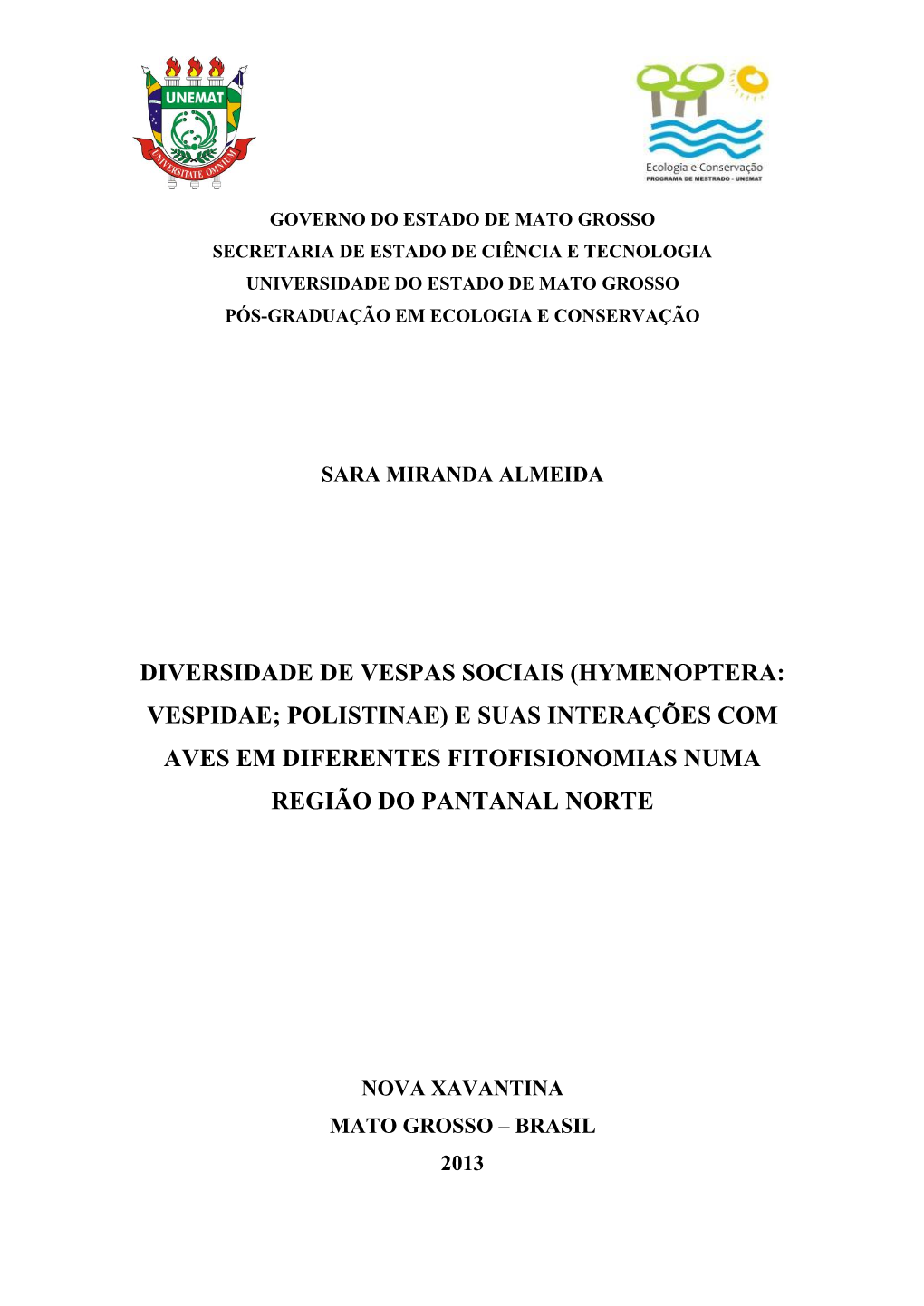 Diversidade De Vespas Sociais (Hymenoptera: Vespidae; Polistinae) E Suas Interações Com Aves Em Diferentes Fitofisionomias Numa Região Do Pantanal Norte