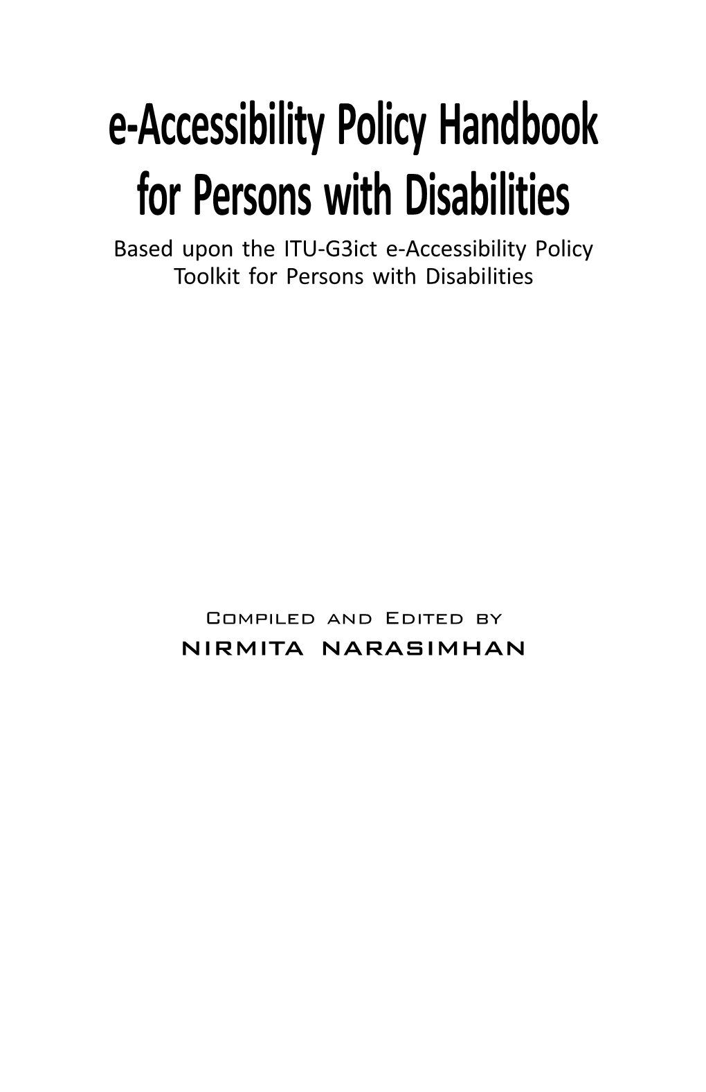 E-Accessibility Policy Handbook for Persons with Disabilities Based Upon the ITU-G3ict E-Accessibility Policy Toolkit for Persons with Disabilities