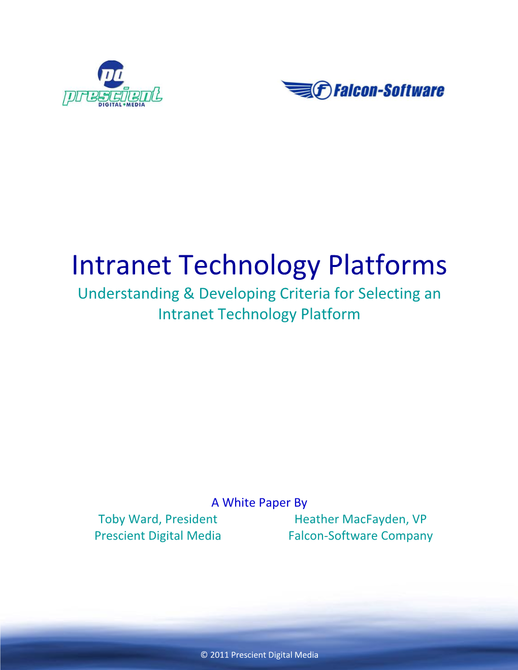 Intranet Technology Platforms Understanding & Developing Criteria for Selecting an Intranet Technology Platform