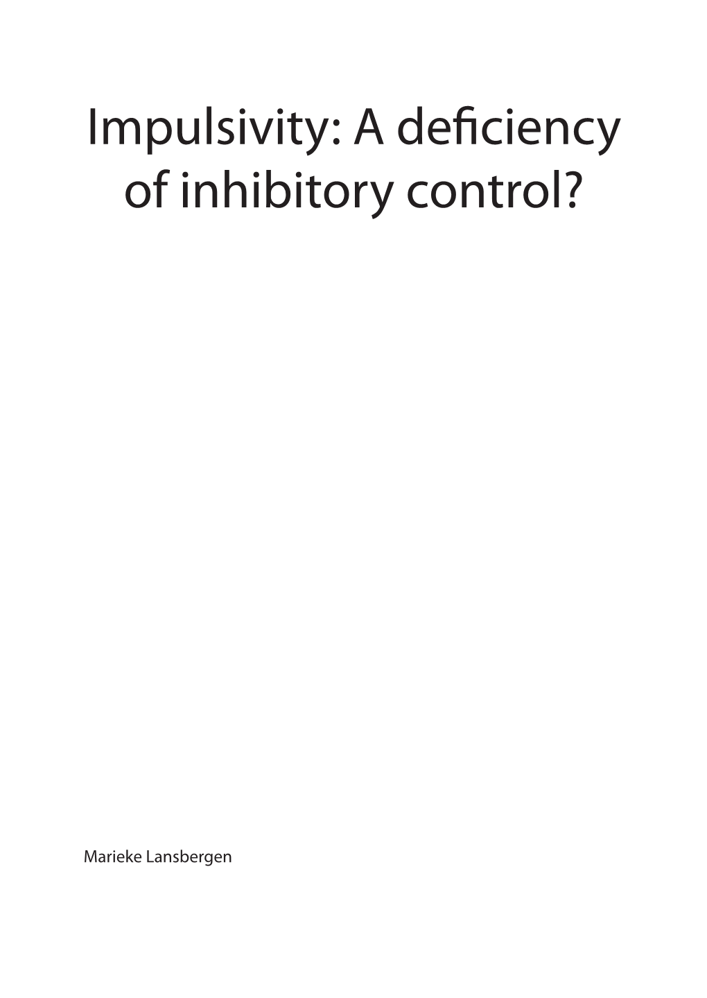 Impulsivity: a Deficiency of Inhibitory Control?