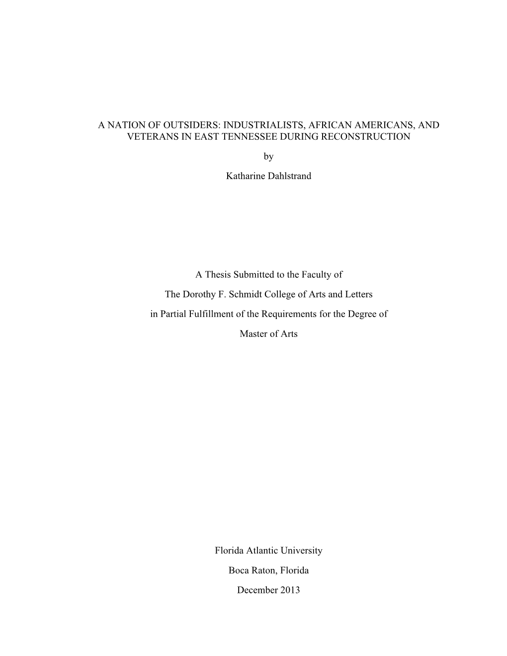 A NATION of OUTSIDERS: INDUSTRIALISTS, AFRICAN AMERICANS, and VETERANS in EAST TENNESSEE DURING RECONSTRUCTION by Katharine Dahlstrand