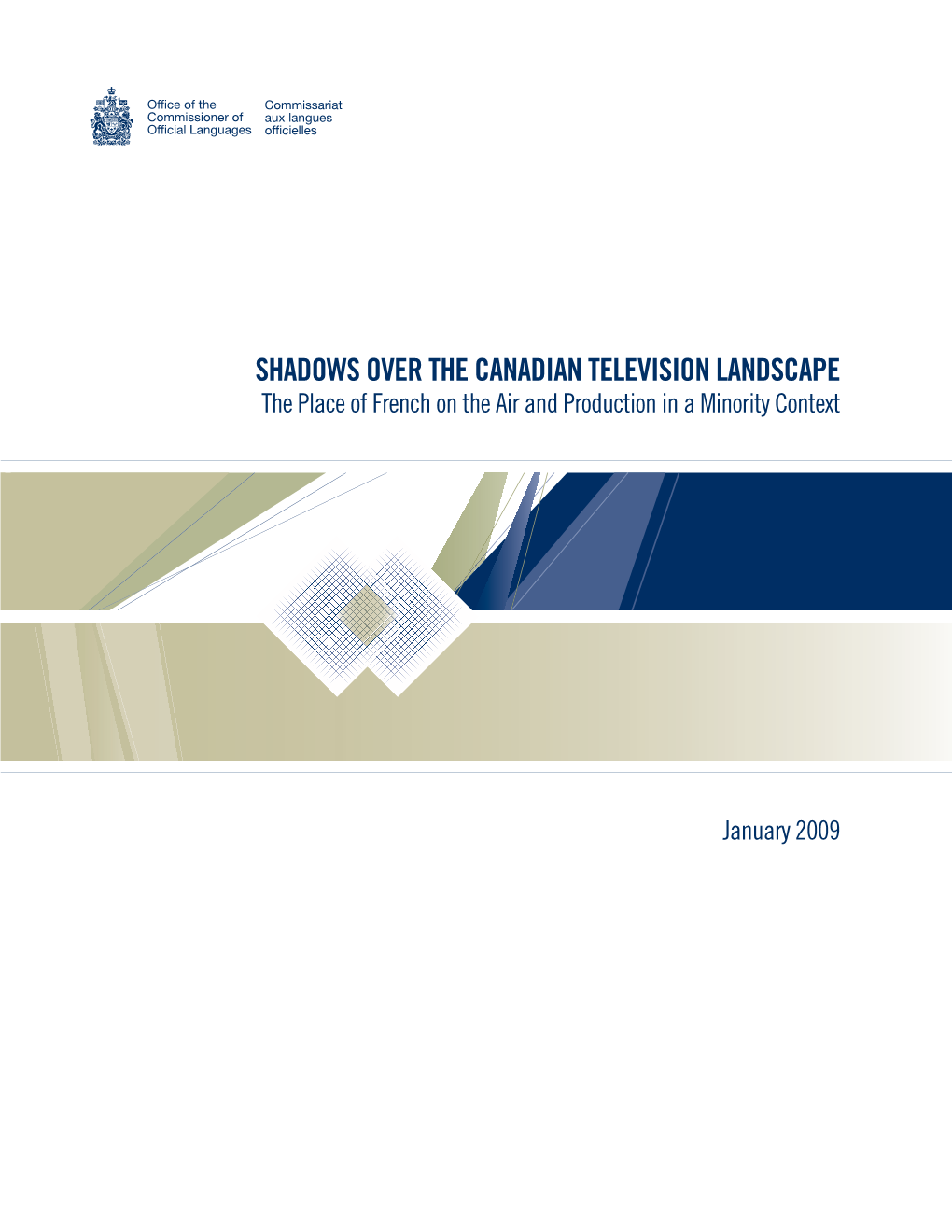 SHADOWS OVER the CANADIAN TELEVISION LANDSCAPE the Place of French on the Air and Production in a Minority Context