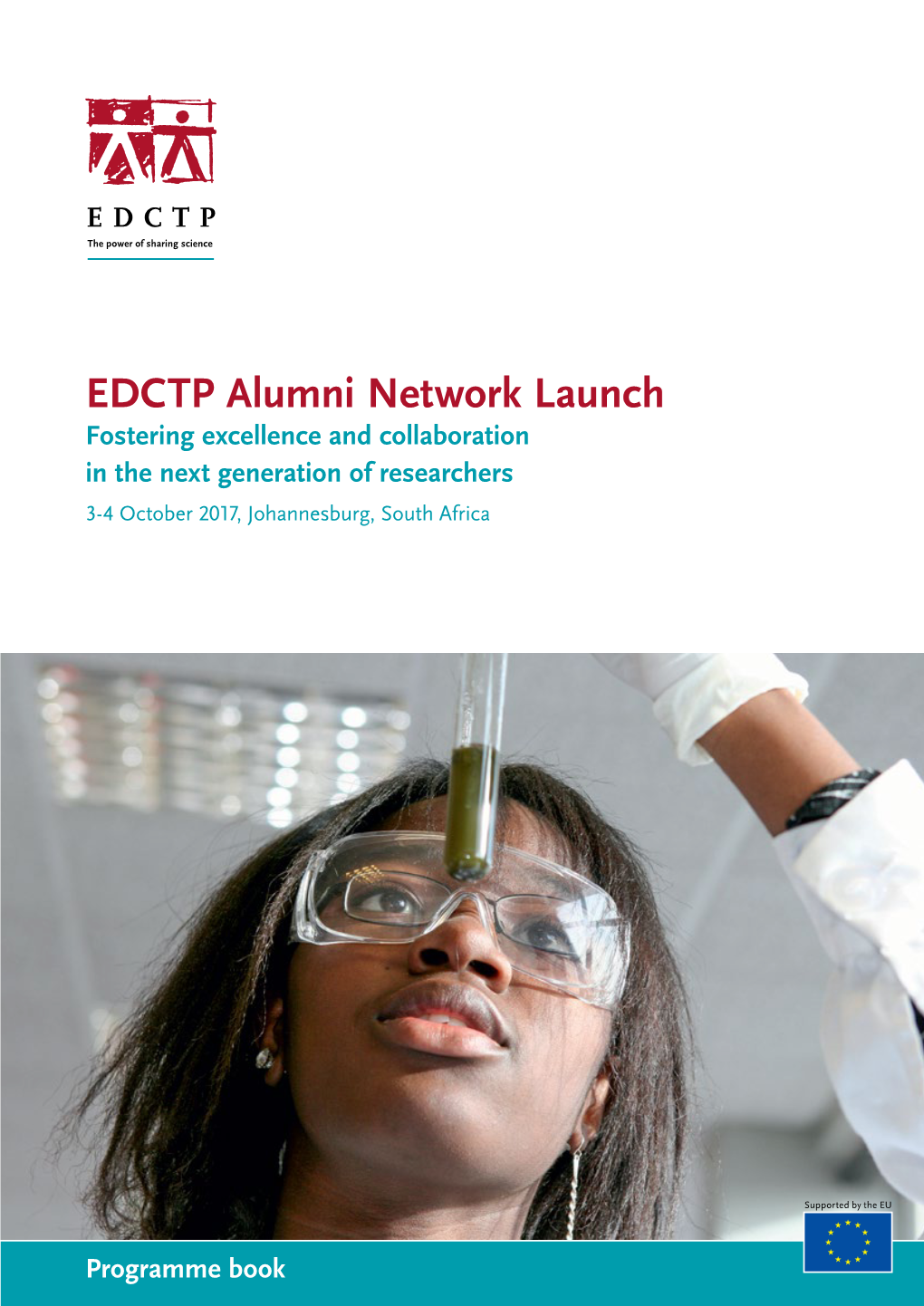 EDCTP Alumni Network Launch Fostering Excellence and Collaboration in the Next Generation of Researchers 3-4 October 2017, Johannesburg, South Africa