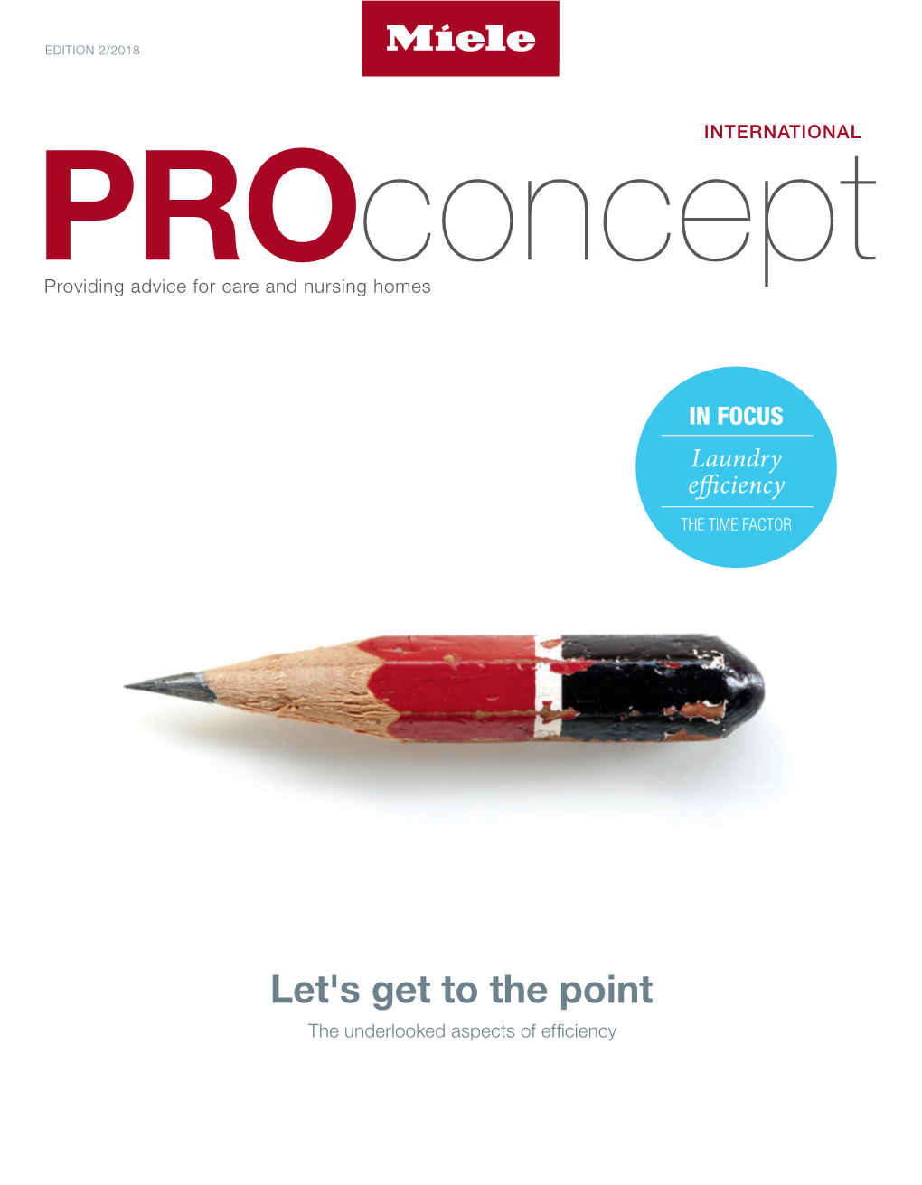 Let's Get to the Point the Underlooked Aspects of Efficiency 2 Proconcept INTERNATIONAL | EDITORIAL Proconcept INTERNATIONAL | CONTENTS 3