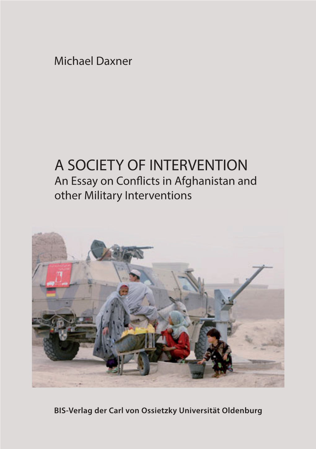 A Society of Intervention: an Essay on Conflicts in Afghanistan and Other