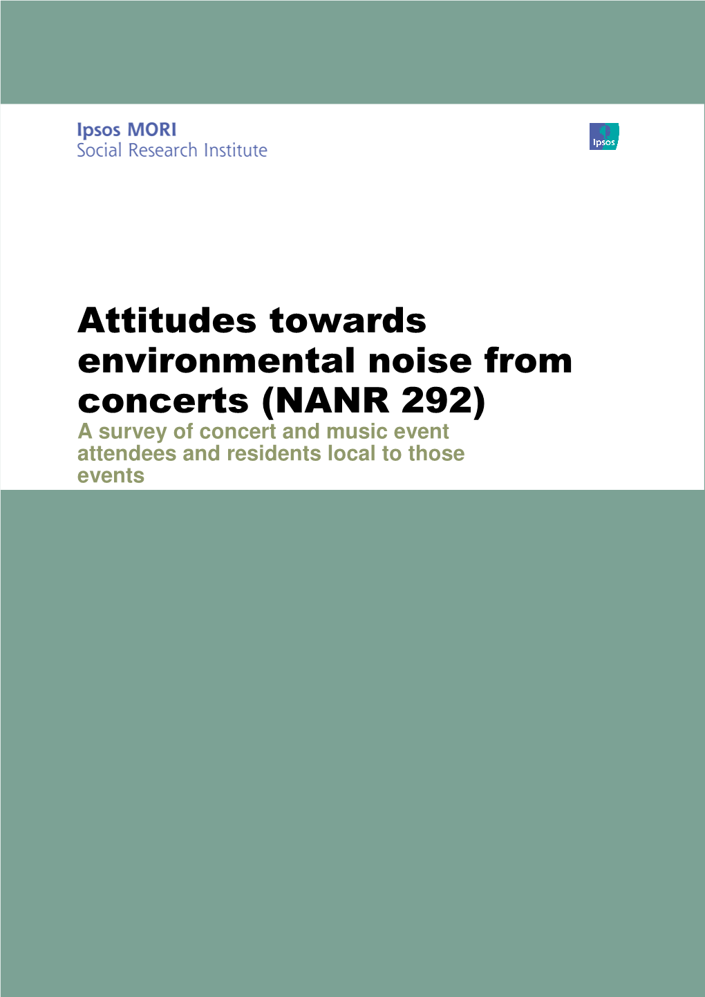 Attitudes Towards Environm Ental Noise from Concerts (NANR 292) a Survey of Concert and Music Event Attendees and Residents Local to Those Events